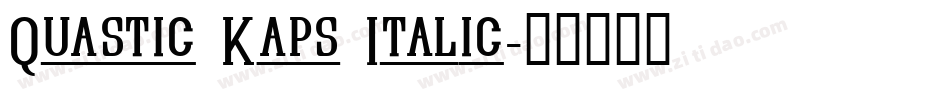 Quastic Kaps Italic字体转换
